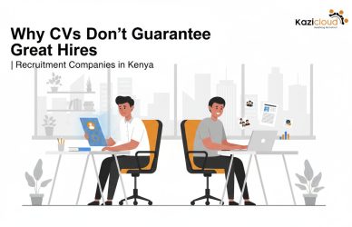Why CVs Don’t Guarantee Great Hires Recruitment Companies in Kenya